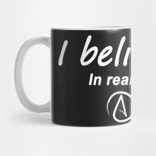 I believe Tee Mug